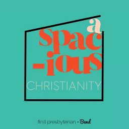 A Spacious Christianity Podcast artwork