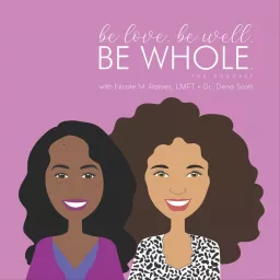 Be Love Be Well Be Whole Podcast artwork