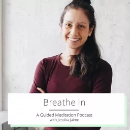 Breathe In- A Guided Meditation Podcast