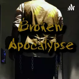 Broken Apocalypse Podcast artwork