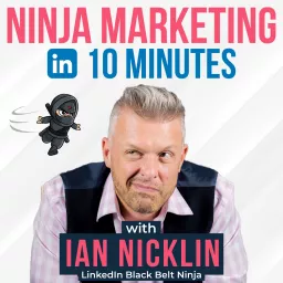 Ninja Marketing in 10 Minutes - What's it all about and how will it help me? Podcast artwork