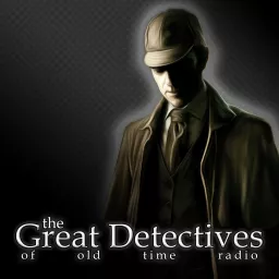 The Great Detectives Present Sherlock Holmes (Old Time Radio) Podcast artwork
