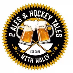 2 Ales and Hockey Tales with Wally Podcast artwork