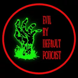 Evil By Default Podcast