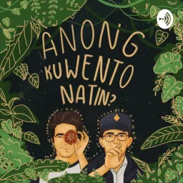 Anong Kuwento Natin? Podcast artwork
