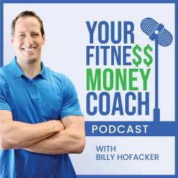Your Fitness Money Coach Podcast artwork