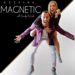 Getting Magnetic with Sandy & Wade Podcast artwork