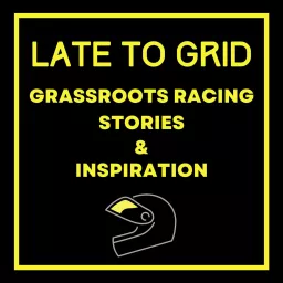 Late to Grid - Grassroots Racing Podcast artwork