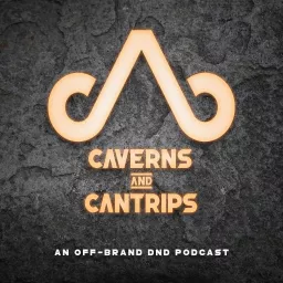 Caverns and Cantrips Podcast artwork