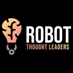 Robot Thought Leaders Podcast artwork