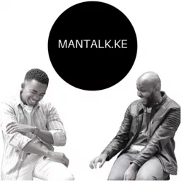 Mantalk.ke Podcast artwork