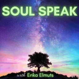 Soul Speak with Erika Elmuts Podcast artwork