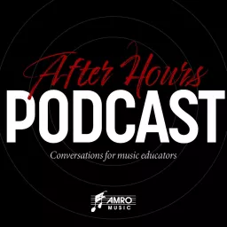 After Hours: Conversations for Music Educators Podcast artwork