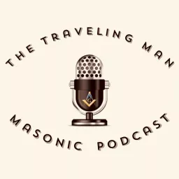 The Traveling Man Masonic Podcast artwork