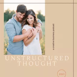 Unstructured Thought with Courtney and Matt Podcast artwork