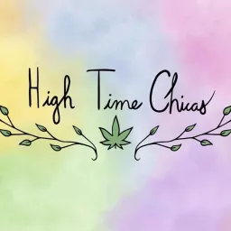 High Time Chicas Podcast artwork