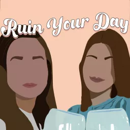 Ruin Your Day Podcast artwork
