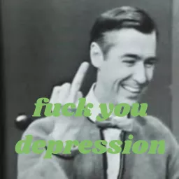 fuck you depression