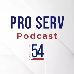 Pro Serv Podcast by Collective 54