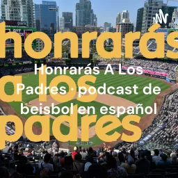 Honrarás A Los Padres · podcast de beisbol en español artwork