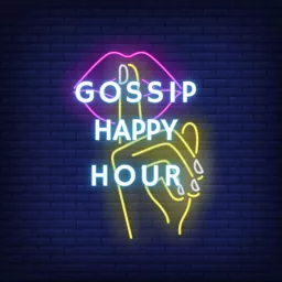 Gossip Happy Hour