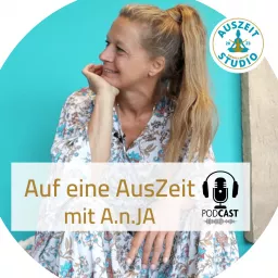 Auf eine AusZeit mit A.n.JA Podcast artwork