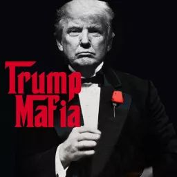 Trump Mafia Podcast artwork