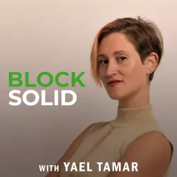 BlockSolid with Yael Tamar Podcast artwork