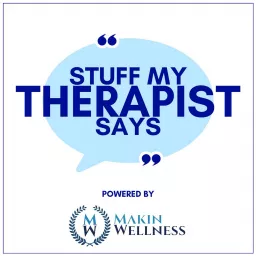 Stuff My Therapist Says Podcast artwork