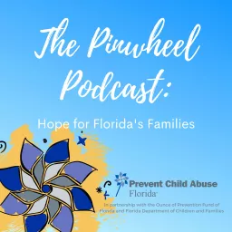 The Pinwheel Podcast: Hope for Florida's Families artwork