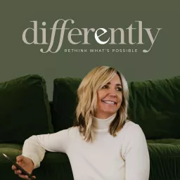 Differently: Rethink what's possible Podcast artwork