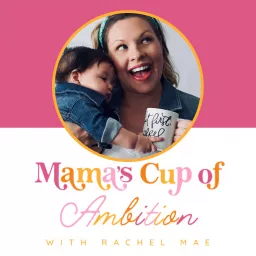 Mama's Cup of Ambition Podcast artwork
