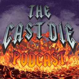 The Cast Die Podcast artwork