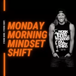Monday Morning Mindset Shift Podcast artwork