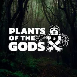 Plants of the Gods: Hallucinogens, Healing, Culture and Conservation podcast artwork