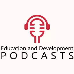 Education and Development Podcasts