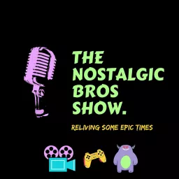 The Nostalgic Bros Show Podcast artwork