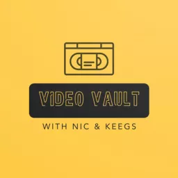 Video Vault with Nic & Keegs Podcast artwork