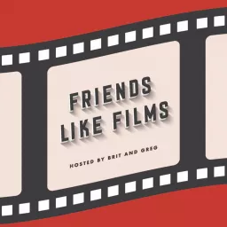 Friends Like Films Podcast artwork