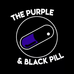 The Purple & Black Pill Podcast artwork