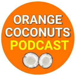 Orange Coconuts Podcast artwork