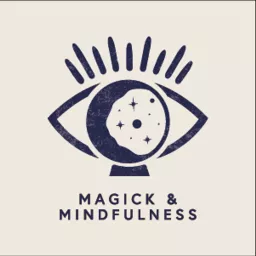 Magick & Mindfulness Podcast artwork