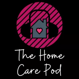 The Home Care Pod Podcast artwork