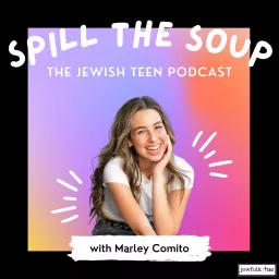 Spill The Soup: The Jewish Teen Podcast artwork