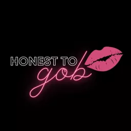 Honest to Gob Podcast artwork