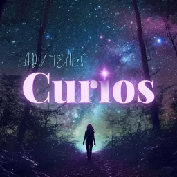 Lady Teal's Curios Podcast artwork