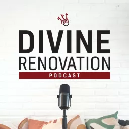 Divine Renovation Podcast artwork