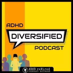 ADHD Diversified Podcast artwork