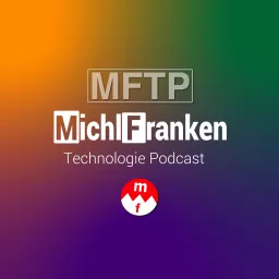 MichlFranken Technologie Podcast (MFTP) (MichlFranken) artwork