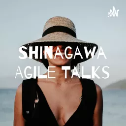 Shinagawa Agile Talks #shinagile Podcast artwork